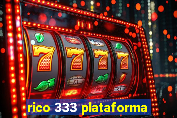 rico 333 plataforma